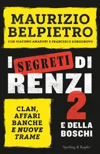 Maurizio Belpietro - I segreti di Renzi 2 e della Boschi