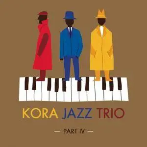 Kora Jazz Trio - Part IV (2018) [Official Digital Download]