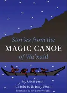 Stories from the Magic Canoe of Wa'xaid