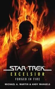 «Star Trek: The Original Series: Excelsior: Forged in Fire» by Michael A. Martin,Andy Mangels