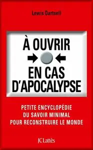 Lewis Dartnell, "À ouvrir en cas d'apocalypse"