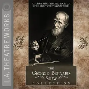 «The George Bernard Shaw Collection» by George Bernard Shaw