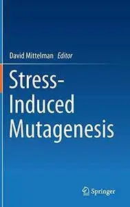 Stress-Induced Mutagenesis (Repost)