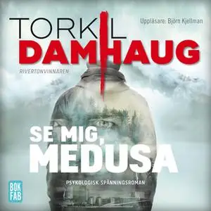 «Se mig, Medusa» by Torkil Damhaug