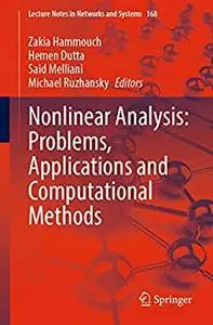 Nonlinear Analysis: Problems, Applications and Computational Methods