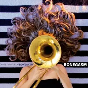 Jennifer Wharton - Bonegasm (2019) [Official Digital Download]