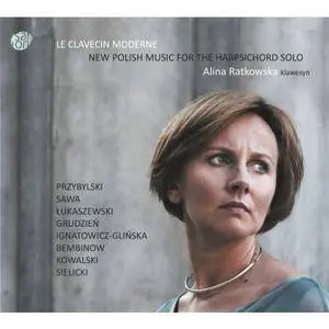 Alina Ratkowska - Le clavecin moderne: New Polish Music for the Harpsichord Solo (2017)