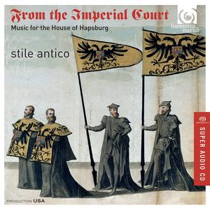 Stile Antico - From the Imperial Court: Music for the House of Hapsburg (2014)