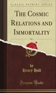 The Cosmic Relations And Immortality vol 1 & 2
