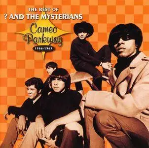 ? & The Mysterians (Question Mark And The Mysterians) - The Best Of ? & The Mysterians: Cameo Parkway 1966-1967 (2005)