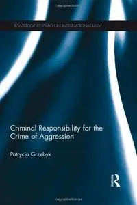 Criminal Responsibility for the Crime of Aggression