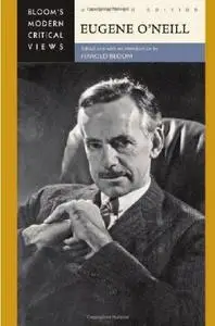 Eugene O'Neill (Bloom's Modern Critical Views), Updated Edition