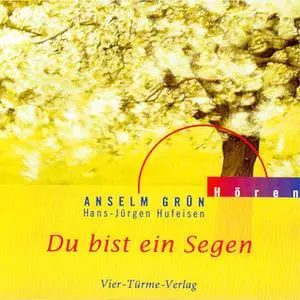 «Du bist ein Segen» by Anselm Grün,Hans-Jürgen Hufeisen