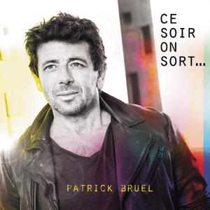 Patrick Bruel - Ce soir on sort... (Limited Edition) (2018/2019)