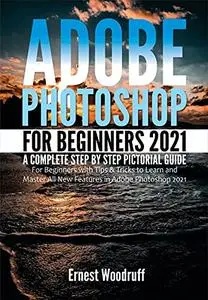 Adobe Photoshop for Beginners 2021