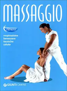 Massaggio. Respirazione, Benessere, Tecniche, Salute (2011)