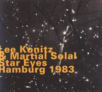 Lee Konitz & Martial Solal - Star Eyes, Hamburg 1983 (1998)