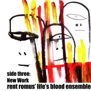 Rent Romus' Life's Blood Ensemble - Side Three: New Work (2019)