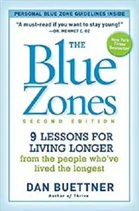 The Blue Zones, Second Edition: 9 Lessons for Living Longer From the People Who've Lived the Longest [Repost]