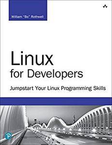Linux for Developers: Jumpstart Your Linux Programming Skills (Developer's Library)