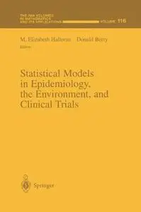 Statistical Models in Epidemiology, the Environment, and Clinical Trials