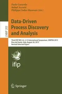 Data-Driven Process Discovery and Analysis: Third IFIP WG 2.6, 2.12 International Symposium, SIMPDA 2013, Riva del Garda, Italy