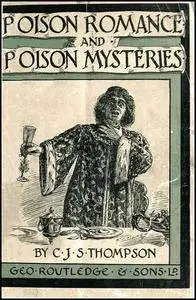 «Poison Romance and Poison Mysteries» by C.J.S.Thompson