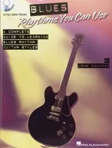 Blues Rhythms You Can Use: A Complete Guide to Learning Blues Rhythm Guitar Styles by John Ganapes