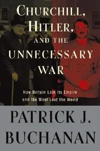 Churchill, Hitler and "The Unnecessary War": How Britain Lost Its Empire and the West Lost the World (Audiobook)