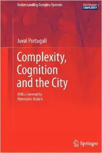 Complexity, Cognition and the City