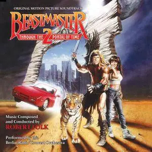 Robert Folk - Beastmaster 2: Through The Portal Of Time (Original Motion Picture Soundtrack) (1991) [Reissue, 2013]