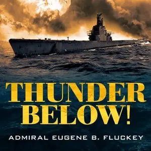 Thunder Below!: The USS Barb Revolutionizes Submarine Warfare in World War II [Audiobook]