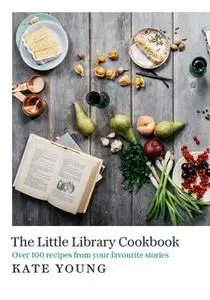 «The Little Library Cookbook» by Kate Young