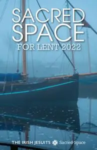 «Sacred Space for Lent 2022» by The Irish Jesuits