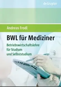 BWL für Mediziner: Betriebswirtschaftslehre im Selbststudium (Repost)