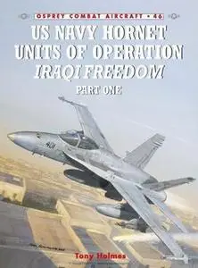 US Navy Hornet Units of Operation Iraqi Freedom (Part 1) (Osprey Combat Aircraft 46)