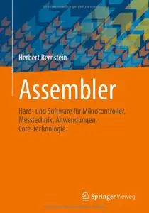 Assembler: Hard Und Software Für Mikrocontroller, Messtechnik, Anwendungen, Core-technologie