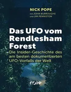 Nick Pope, John Burroughs, Jim Penniston - Das UFO vom Rendlesham Forest