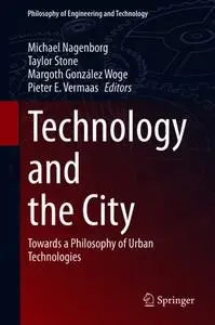 Technology and the City: Towards a Philosophy of Urban Technologies