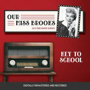 «Our Miss Brooks: Key to School» by Al Lewis