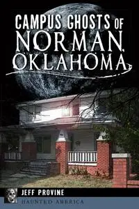 Campus Ghosts of Norman, Oklahoma