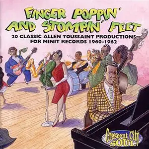 VA - Finger Poppin' And Stompin' Feet - 20 Classic Allen Toussaint Productions For Minit Records 1960-1962 (2002)