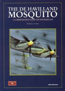 The De Havilland Mosquito: A Comprehensive Guide for the Modeller (SAM Modellers Datafile 1)
