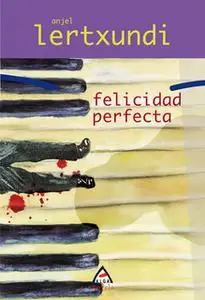 «Felicidad perfecta» by Anjel Lertxundi