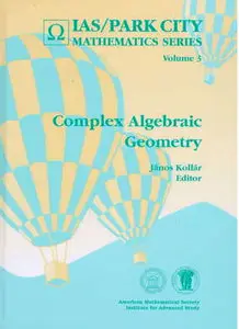 Complex Algebraic Geometry - Park City  [Repost]