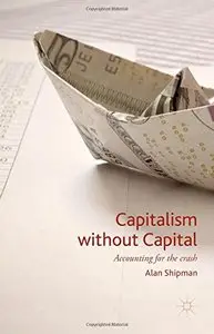 Capitalism without Capital: Accounting for the crash (repost)