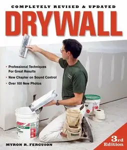 Drywall: Professional Techniques for Great Results, Third edition , Completely Revised & Updated