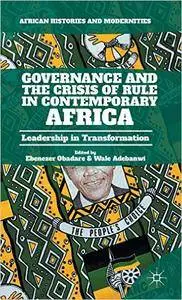 Governance and the Crisis of Rule in Contemporary Africa: Leadership in Transformation