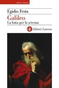 Egidio Festa - Galileo. La lotta per la scienza