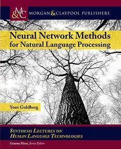 Neural Network Methods for Natural Language Processing (Synthesis Lectures on Human Language Technologies)